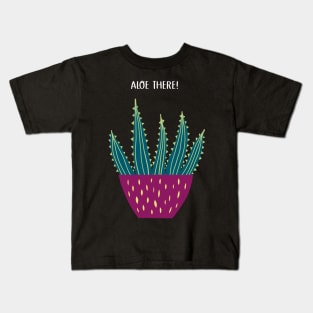 Aloe There! Succulent Plant Pun Humor Kids T-Shirt